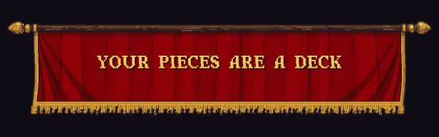 Your pieces are a deck